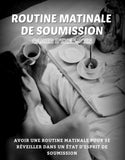 Routine matinale de soumission (cahier d’exercices)